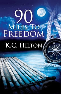 ninety miles to freedom by KC hilton front cover